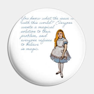 Alice in Wonderland Everybody Refuses to Believe in Magic Quote Pin