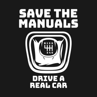 Save The Manuals, Save The Stick, Funny Manual Transmission T-Shirt