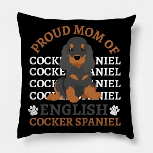 Mom of English Cocker Spaniel Life is better with my dogs Dogs I love all the dogs Pillow