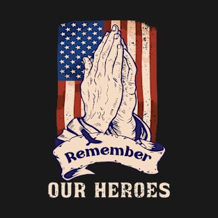 Memorial Day US Flag Praying Hands Remember Our Heroes T-Shirt