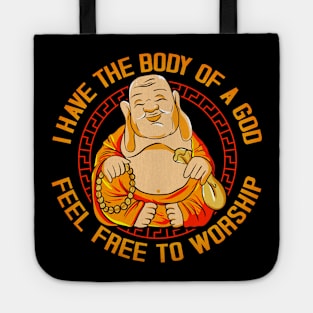 I Have The Body Of A God Feel Free To Worship Tote