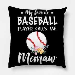 My Favorite Baseball Player Calls Me Memaw Pillow