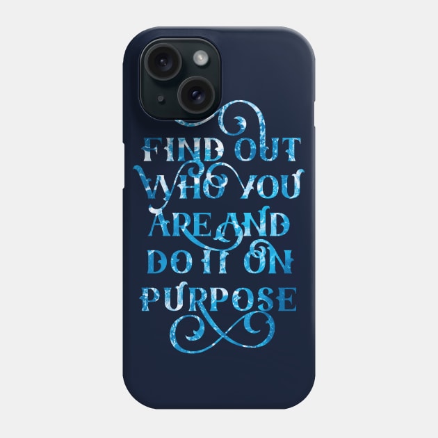 Find Out Who You Are Phone Case by polliadesign