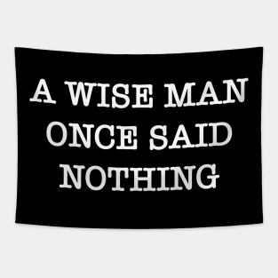 A wise man said nothing Tapestry