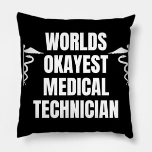 World okayest medical technician Pillow