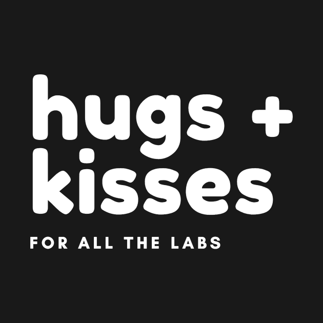 Hugs and Kisses for All the Labs by Dog Lovers Store