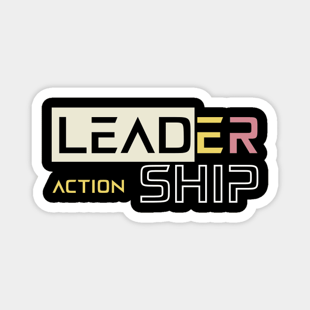 Leadership Magnet by T-Shirt Attires