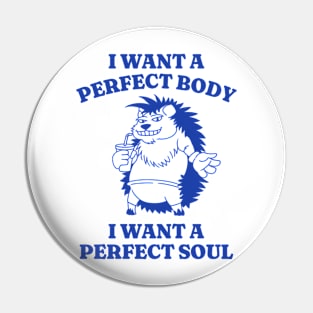 I Want A Perfect Body I Want A Perfect Soul Shirt, Porcupine Meme Shirt, Funny Meme Shirt, Oddly Specific Shirt, Vintage Cartoon Shirt Pin