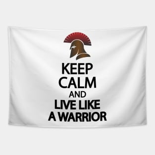 Keep calm and live like a warrior Tapestry