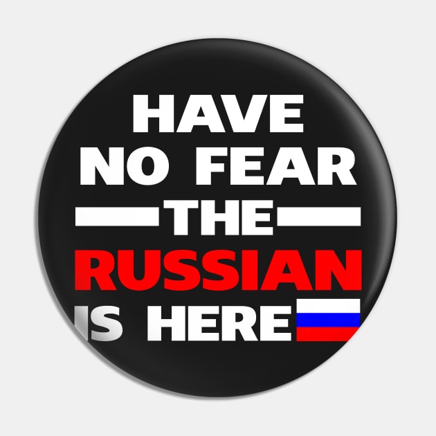 Have No Fear The Russian Is Here Proud Pin by isidrobrooks