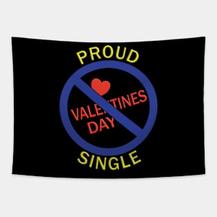 Proud Single - against Valentines Day Tapestry