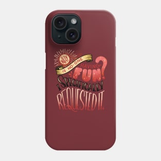 B99 - Why is No-One Having Fun? Phone Case