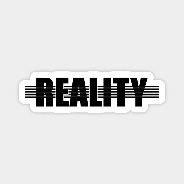 Reality Magnet by CreativeIkbar Prints