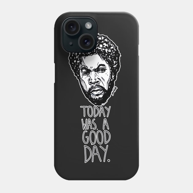 Today Was A Good Day Phone Case by sketchnkustom