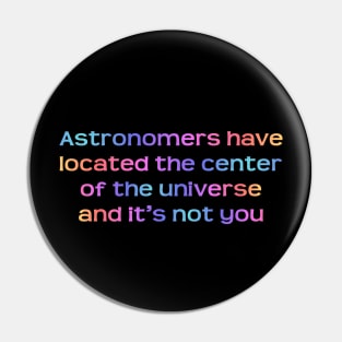 Astronomers have located the center Pin