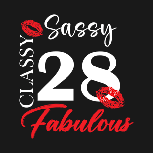 Sassy classy fabulous 28, 28th birth day shirt ideas,28th birthday, 28th birthday shirt ideas for her, 28th birthday shirts T-Shirt