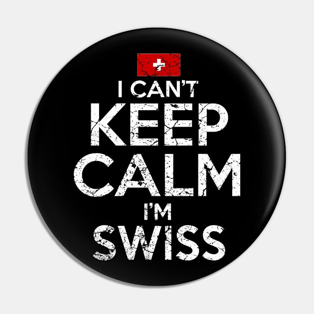 I Can't Keep Calm I'm Swiss Pin by Mila46