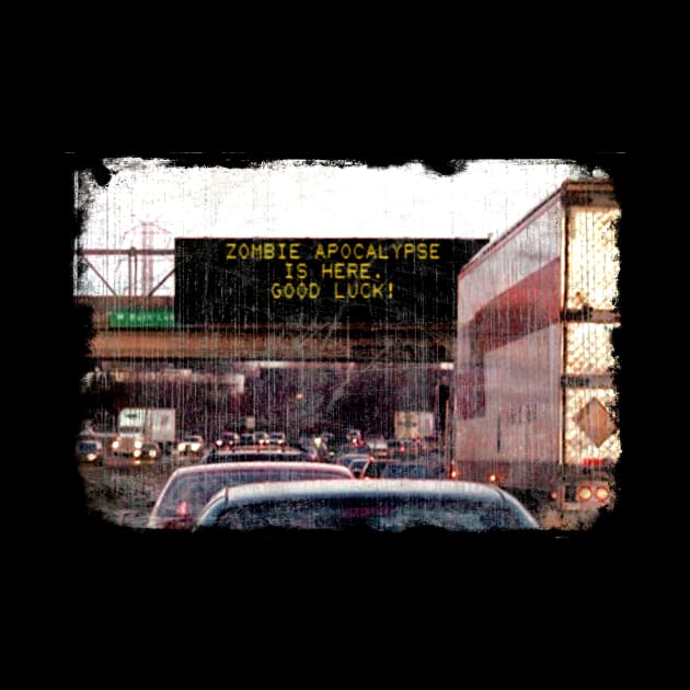 Zombie Apocalypse Traffic Sign by Digital GraphX