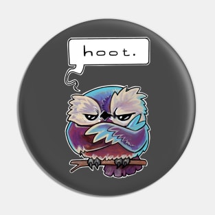 Grumpy hoot Pin