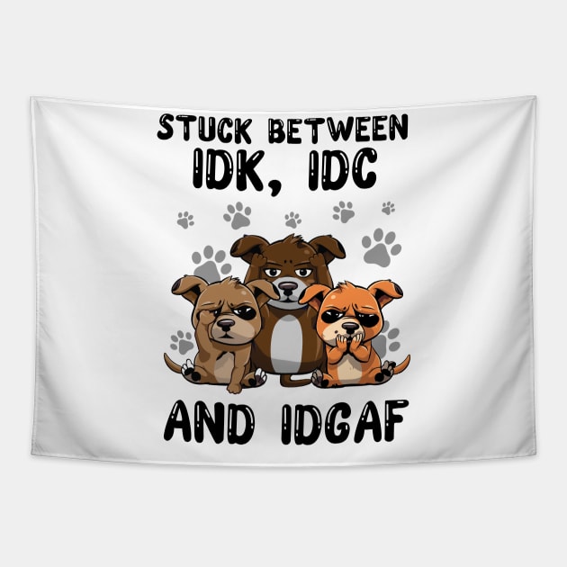 Dogs Stuck Between IDK IDC and IDGAF Funny Tapestry by myreed