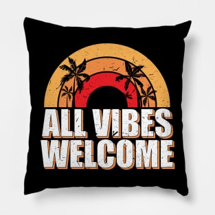 All vibes welcome Pillow