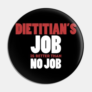 Dietitian's Job Is Better Than No Job Cool Colorful Job Design Pin
