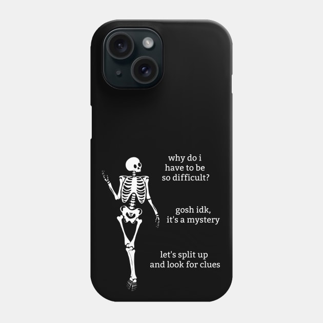 Sassy Skeletons: "Being Difficult" Phone Case by Brave Dave Apparel