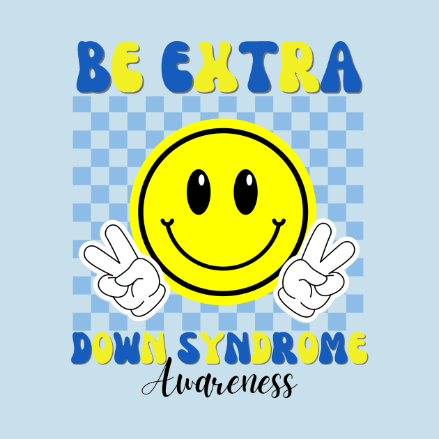 Down Syndrome Awareness  Trisomy 21 - Be Extra Retro by Ivanapcm