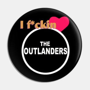 I Love The Outlanders Pin