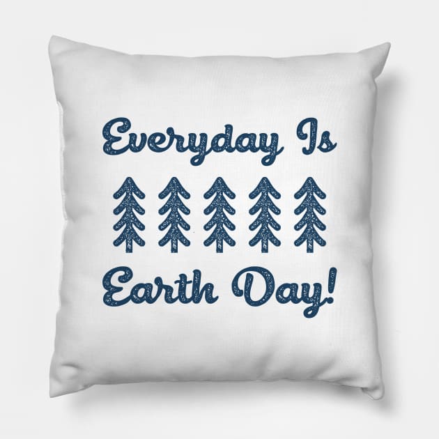 Everyday is Earth Day! Pillow by happysquatch