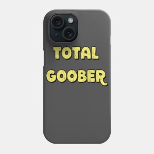 Funny shirt Total Goober silly tee Phone Case