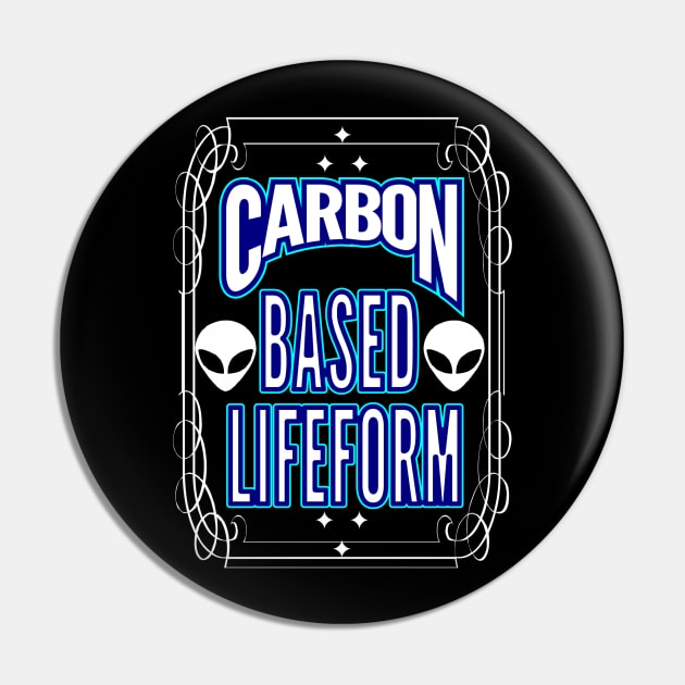 Alien Enthusiast Carbon Based Life Form Pin by CharJens