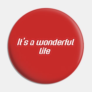 It's wonderful life Pin