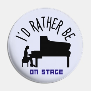 I´d rather be on music stage, concert pianist. Black text and image. Pin