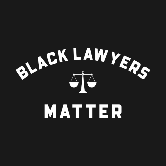 BLACK LAWYERS MATTER by Pro Melanin Brand