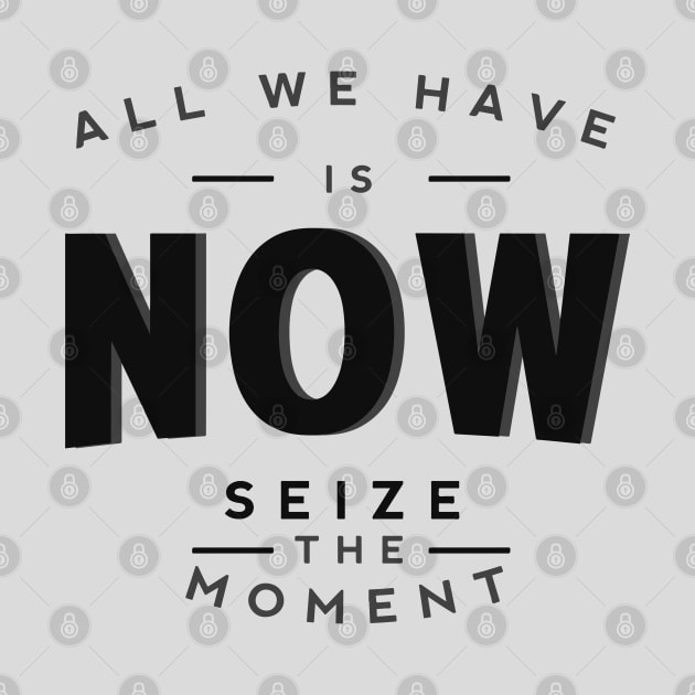 Seize the moment by wamtees