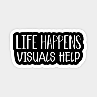 Life happens visual helps w Magnet