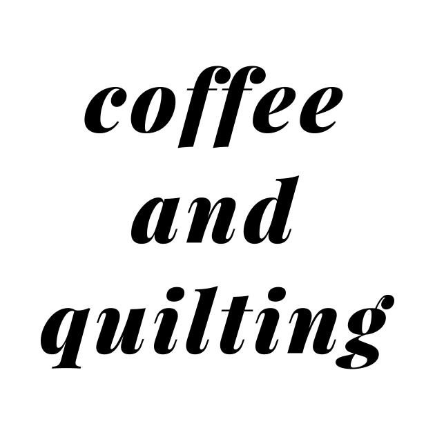 Coffee and Quilting by ApricotBirch