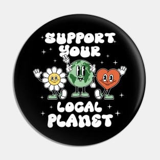 Support Your Local Planet Pin