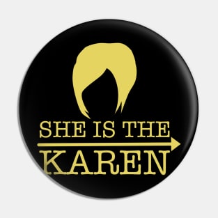 She is the Karen Funny Karen HairCut Pin