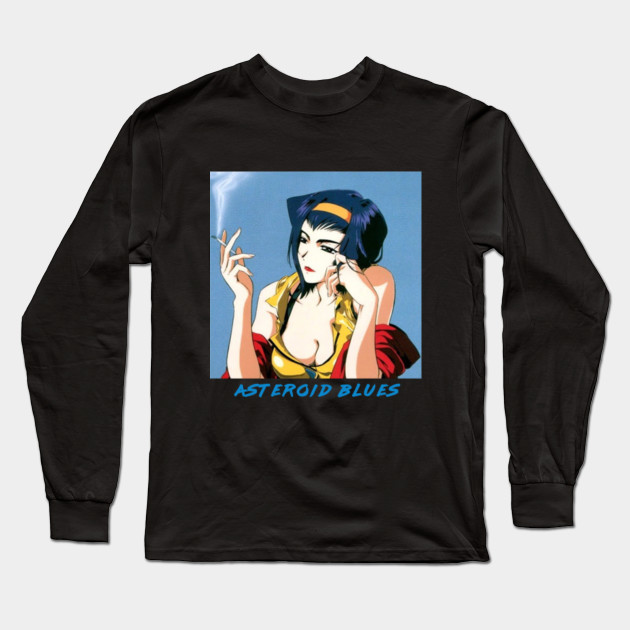 Faye Valentine Asteroid Blue S Aesthetic Cowboy Bebop Long Sleeve T Shirt Teepublic