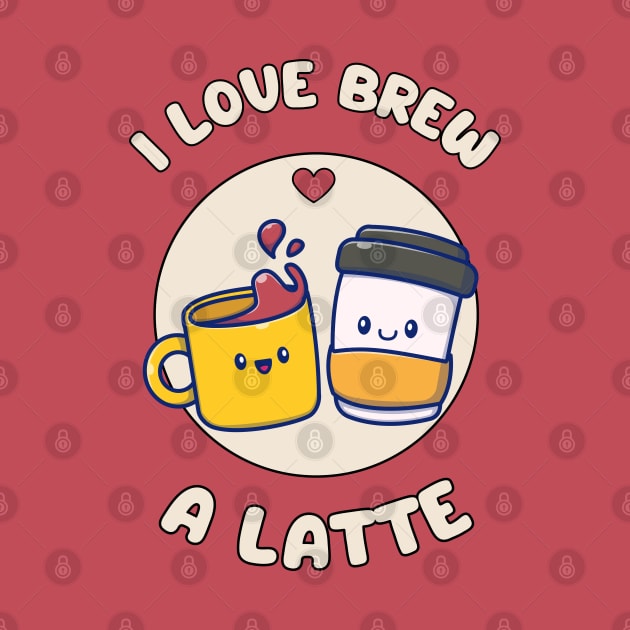 I love brew a latte - cute and funny coffee pun by punderful_day