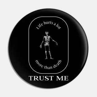 Life Hurts White Design Pin