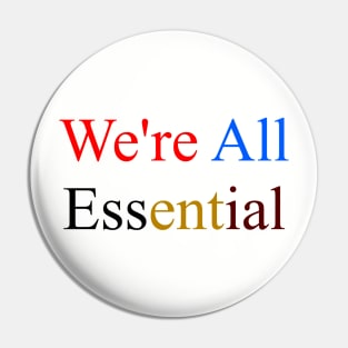 We're All Essential Pin