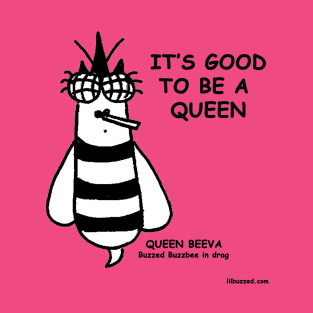 good to be a queen T-Shirt