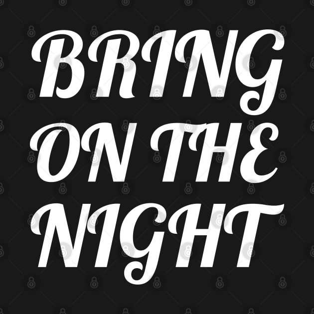 Bring On The Night by BEYOUND AND WEAR 