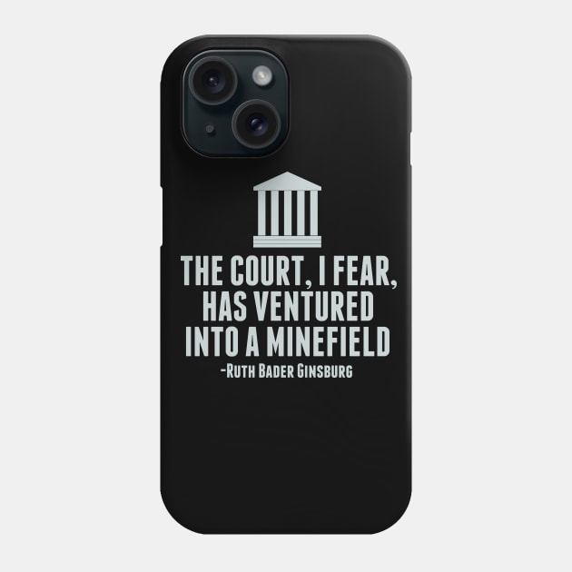 Ruth Bader Ginsburg Dissent Quote Phone Case by epiclovedesigns