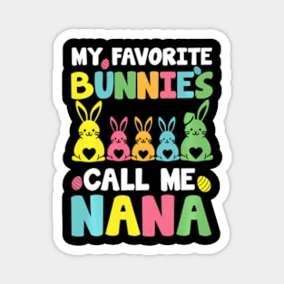 My Favorite Bunnies Call Me Nana Family Easter Magnet