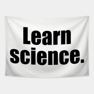 Learn Science. Tapestry