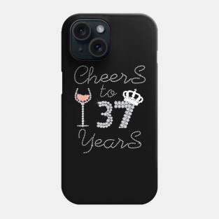 Girl Queen Drink Wine Cheers To 37 Years Old Happy Birthday Phone Case